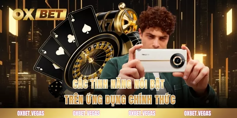Các tính năng nổi bật trên ứng dụng chính thức