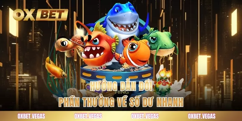 Hướng dẫn đổi phần thưởng về số dư nhanh