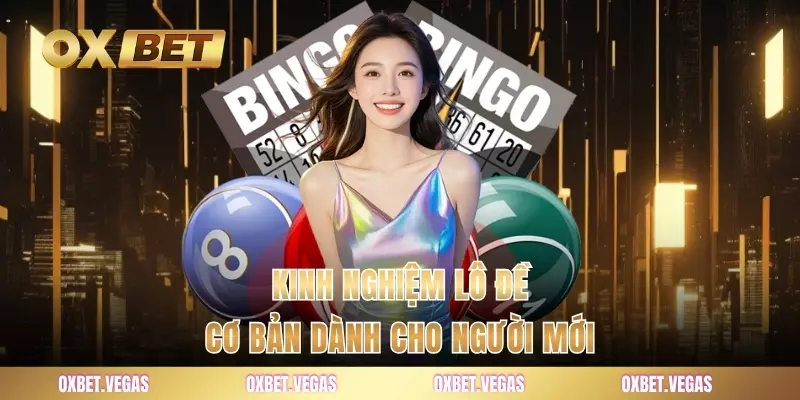 Kinh nghiệm lô đề cơ bản dành cho người mới